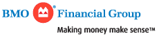 BMO Financial Group. Making money make sense